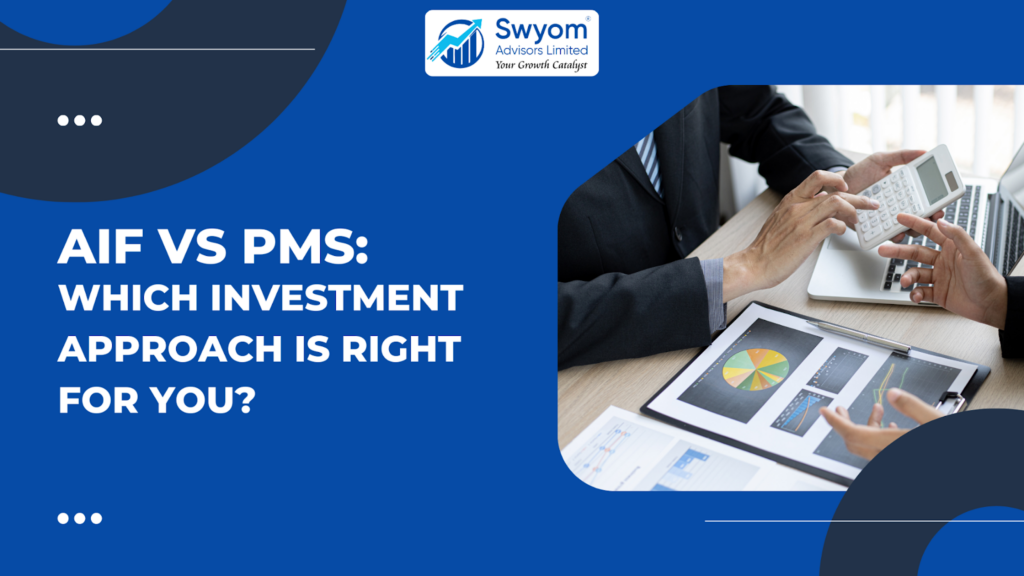 AIF vs. PMS: Which Investment Approach is Right for You?